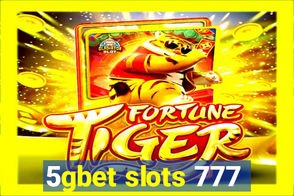 5gbet slots 777